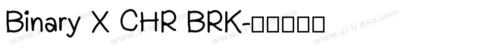Binary X CHR BRK字体转换